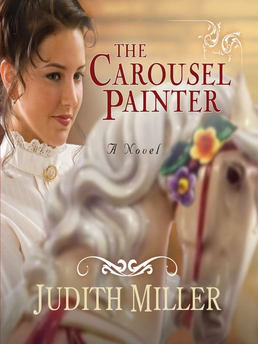 Title details for The Carousel Painter by Judith Miller - Available